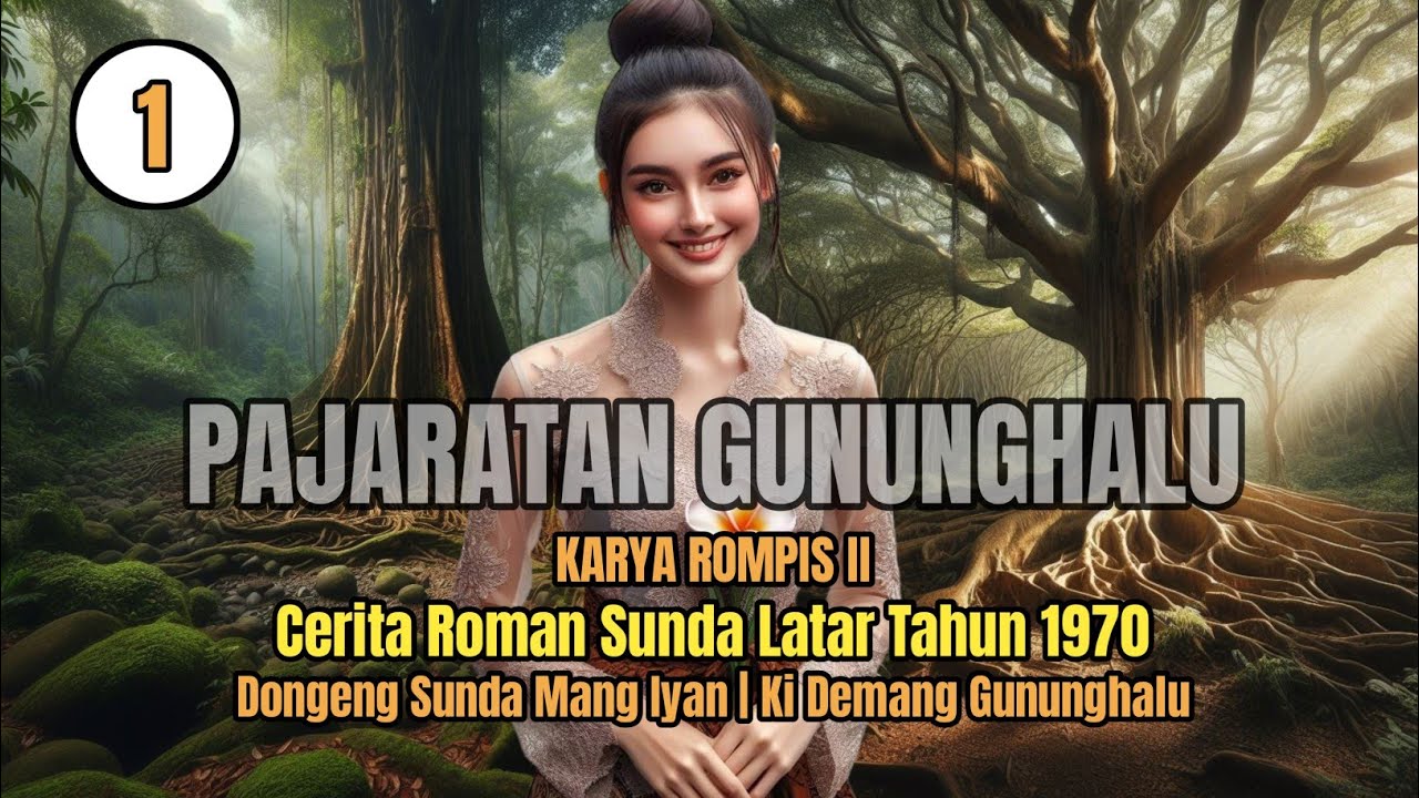 PAJARATAN GUNUNGHALU #1 | GIRIMIS DI MUNGGANG | ROMAN SUNDA