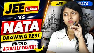 JEE.B arch vs NATA Drawing Test : Which Is Actually Easier ?