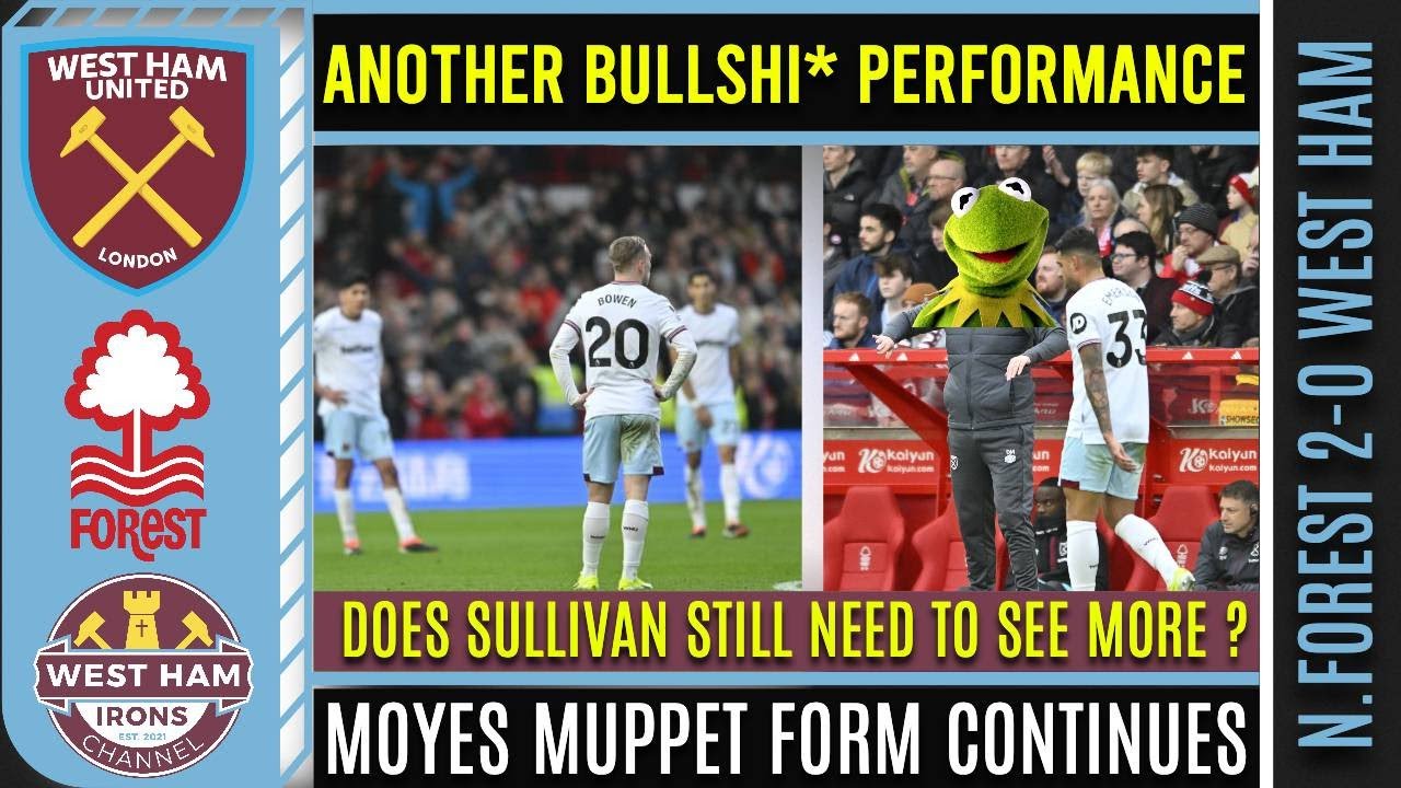 N.FOREST 2-0 WEST HAM - ANOTHER BULLSHI* PERFORMANCE @westhamunited # ...