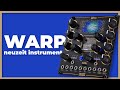 Neuzeit instruments warp  voix de synthse complte revutoriel revue et tutoriel