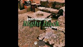 Street Money Boochie - Right Back (Official Audio)