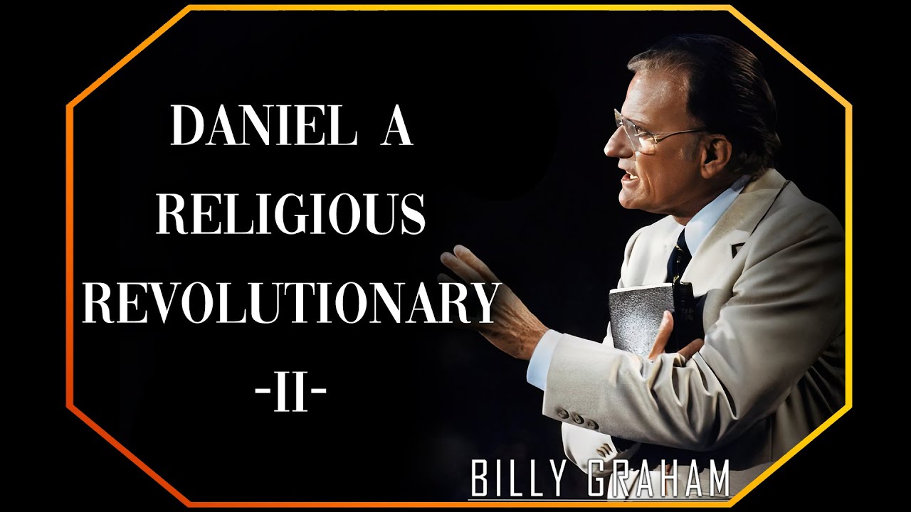 Daniel A Religious Revolutionary | Billy Graham Sermon #BillyGraham #Gospel #Jesus #Christ