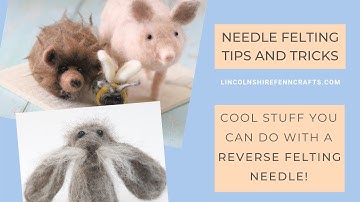Needle felting for beginners - Using a reverse felting needle | Lincolnshire Fenn Crafts