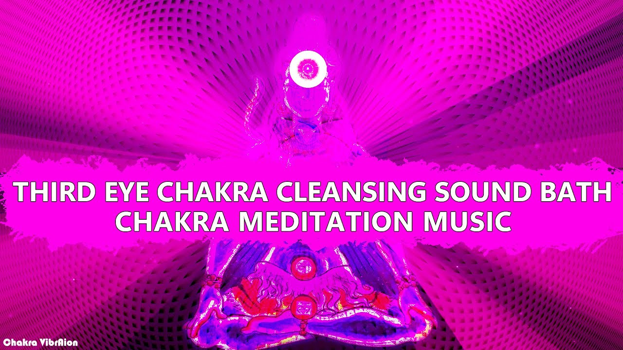 EXTREMELY POWERFUL THIRD EYE CHAKRA CLEANSING SOUND BATH》AJNA Chakra Awakening Meditation Music ~ OM