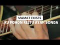KUPOHON RESTU AYAH BONDA  - MAMAT EXISTS GUITAR INSTRUMENTAL | COVER