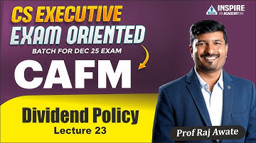 CS Executive CAFM Lec 23 | ( DIVIDEND POLICY REVISION )I Exam Oriented Batch | Dec 2025 | Raj Awate