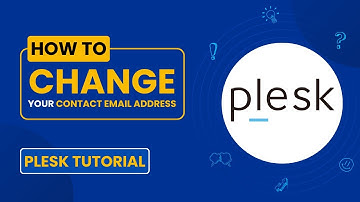 How to Change Your Plesk Contact Email Address - Step-by-Step Guide