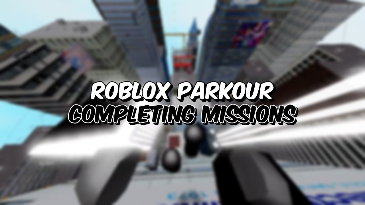 Roblox Parkour Completing Missions Youtube - roblox parkour fast boosts mission