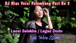 Download lagu DJ Nias ~ Laosi Salakha / Lagae Dodo √ Versi DJ Palembang Part Ke 3 √ Semoga terhibur 🙏