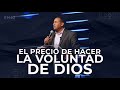 El precio de hacer la Voluntad de Dios |Pastor Juan Carlos Harrigan |1462