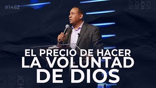 El precio de hacer la Voluntad de Dios |Pastor Juan Carlos Harrigan |1462