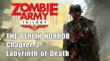Zombie Army Trilogy [ Episode 1 : THE BERLIN HORROR ] | Chapter 3 - Labyrinth of Death
