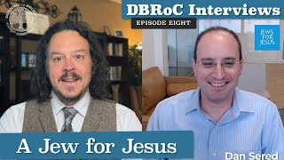 A Jew for Jesus - An Interview with Dan Sered