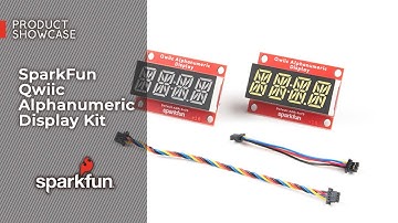 Product Showcase: SparkFun Qwiic Alphanumeric Display Kit