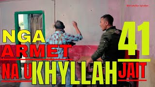 Nga Armet Na U Khyllah Jait Part 41