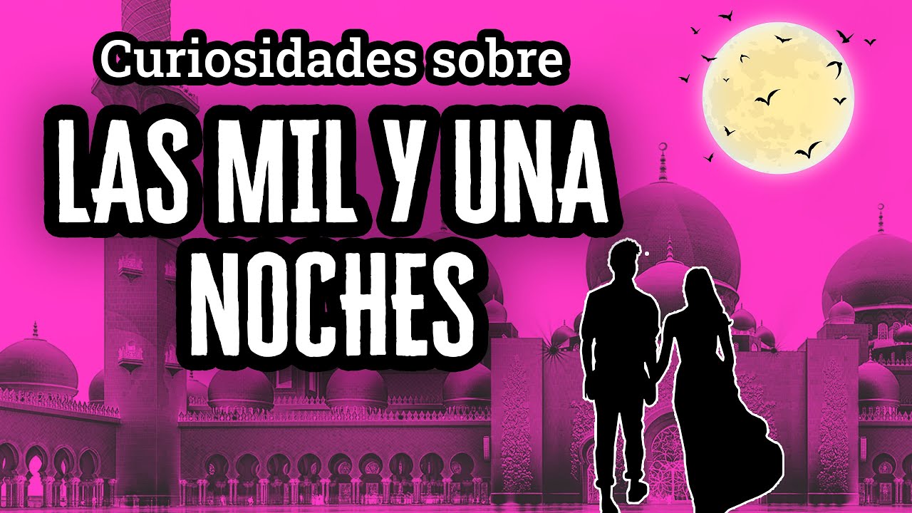 Las Mil y Una Noches: Curiosidades | Descubre el Mundo de la Literatura