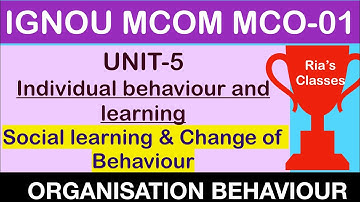 PART 8| IGNOU MCOM 2nd year| UNIT 5| Social Learning and Change Of Behaviour | MCO 01