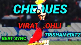 Cheques X Virat Kohli Beat Sync 4K 60Fps