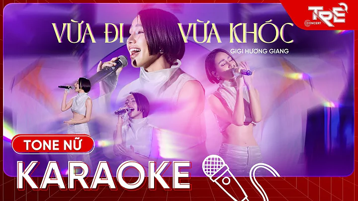 [KARAOKE] Vừa Đi Vừa Khóc (Tone Nữ) - GiGi Hương Giang