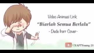 lirik lagu animasi||biarlah semua berlalu cover||