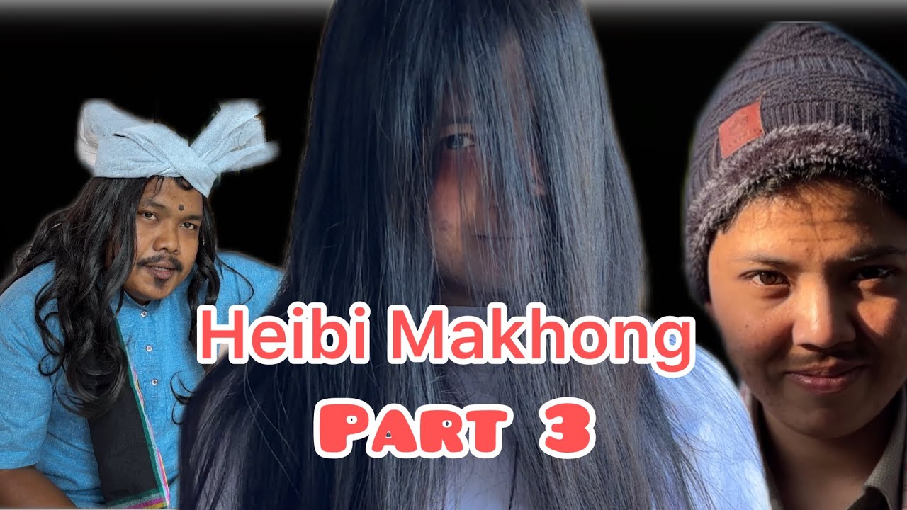 Heibi Makhong Part 3||manipurifunny||horror||