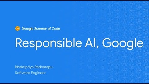 GSoC: Google Responsible AI and Human Centered Technology