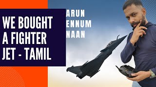 We bought a fighter jet | 5 of them delivered | In Tamil | Tamil Vlogs by Arun Ennum Naan