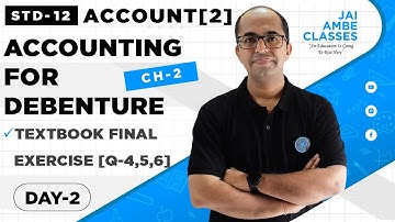 STD-12 ACCOUNT [PART-2] [CHAPTER-2] [ACCOUNTING FOR DEBENTURE] [DAY-2] - By, Tarun Makhija