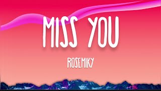 Miss You - Rosemikey (Lyrics) [ICM RELEASE]