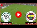 🔴 Konyaspor Fenerbahçe Maçı 📺 Trendyol Süper Lig - 26 - Maçı Özet ✅ efootball 21