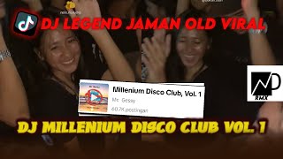 DJ MILLENIUM DISCO CLUB VOL 1 VIRAL TIKTOK 2024 YANG KALIAN CARI !!!
