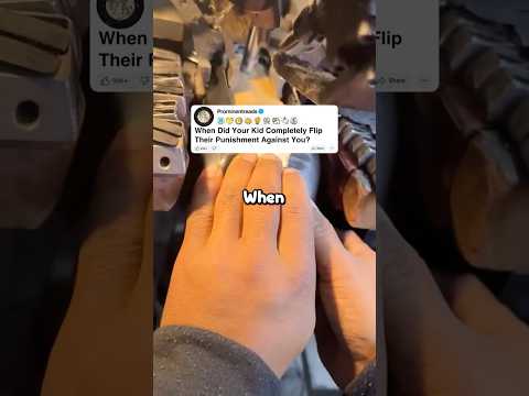 When Did Your Kid Completely Flip Their Punishment Against You