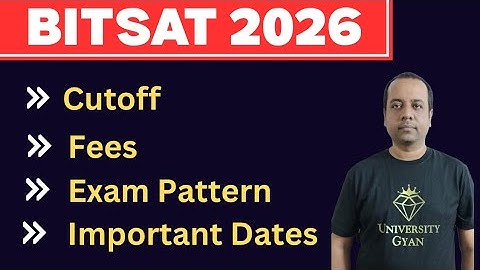 BITSAT 2026 | BITSAT Cutoff, Fees | BITSAT Exam Pattern |