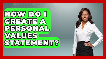 How Do I Create A Personal Values Statement? - Cognitive Therapy Hub