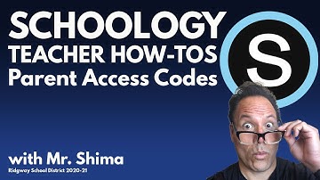 Schoology Teacher How Tos: Parent Access Codes