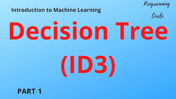 Lec18-Part A - Decision Tree  Algorithm ||  ID3 |  ProgCirc|| Introduction to ML