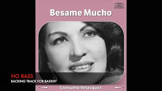 Bésame mucho - Consuelo Velasquez - Bass Backing Track (NO BASS)