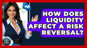 How Does Liquidity Affect A Risk Reversal? - Stock and Options Playbook