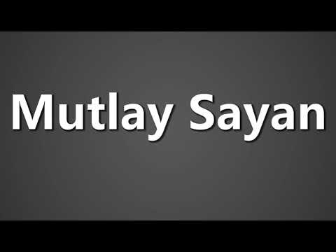How To Pronounce Mutlay Sayan