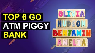 Top 6 Go Atm Piggy Bank | Go Atm Savings Piggy Bank