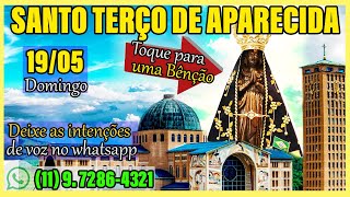 Santo Terço de Aparecida - 19 de Maio - Domingo  | Terço Aparecida Hoje