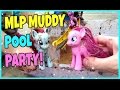 MY LITTLE PONY MUD POOL PARTY!