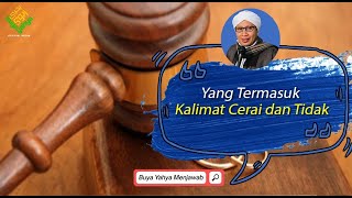 Yang Termasuk Kalimat Cerai dan Tidak | Buya Yahya Menjawab