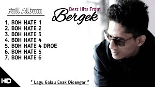 Lagu Bergek Full Album Boh Hate
