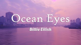 Billie Eilish - Ocean Eyes (Lyrics)