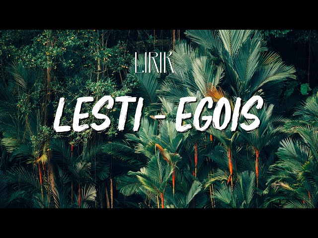 [Lirik] Lesti - Egois class=