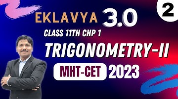 TRIGONOMETRY-II LEC 2 | EKLAVYA 3.0 Episode 3 | MHT-CET 2023 | Maharashtra | Dinesh Sir