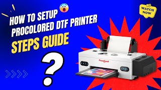How to Setup Procolored DTF Printer (Steps Guide!) #procolored #dtfprinters #printer