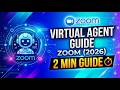 Virtual Agent Guide – Zoom 2026   2 Min Guide