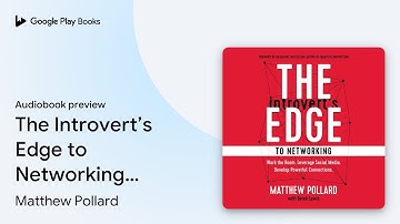 The Introvert’s Edge to Networking: Work the… by Matthew Pollard · Audiobook preview